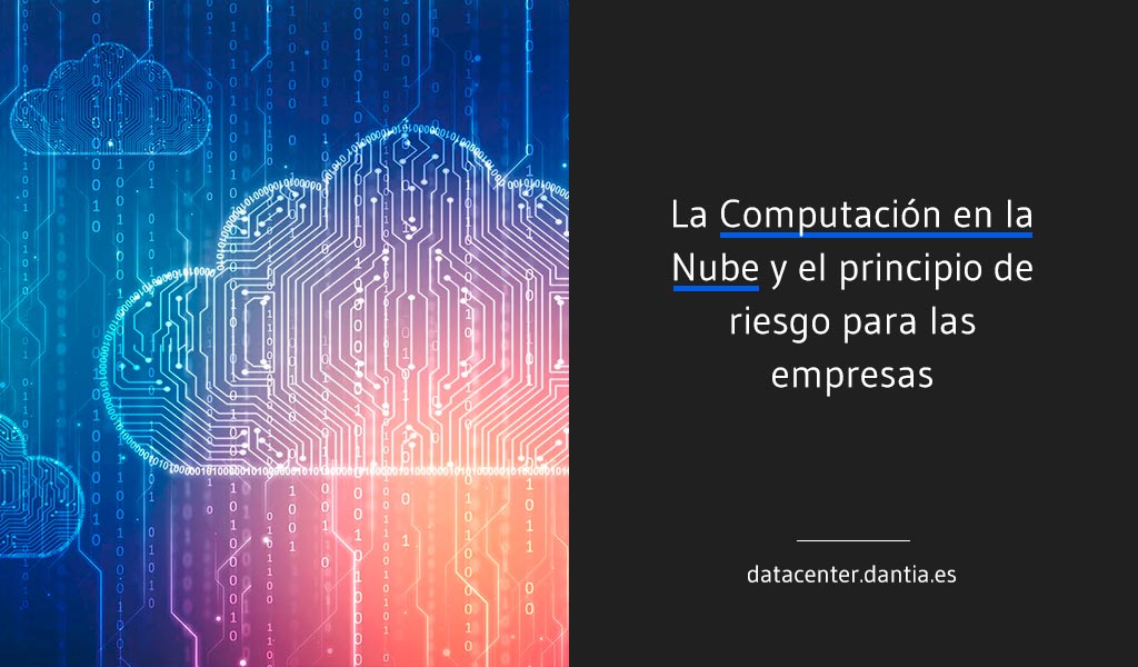 La Computación en la Nube y el principio de riesgo para las empresas