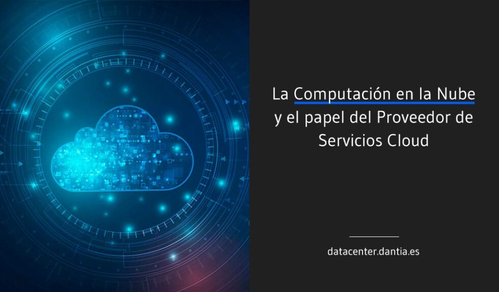 La Computación En La Nube Y El Papel Del Proveedor De Servicios Cloud