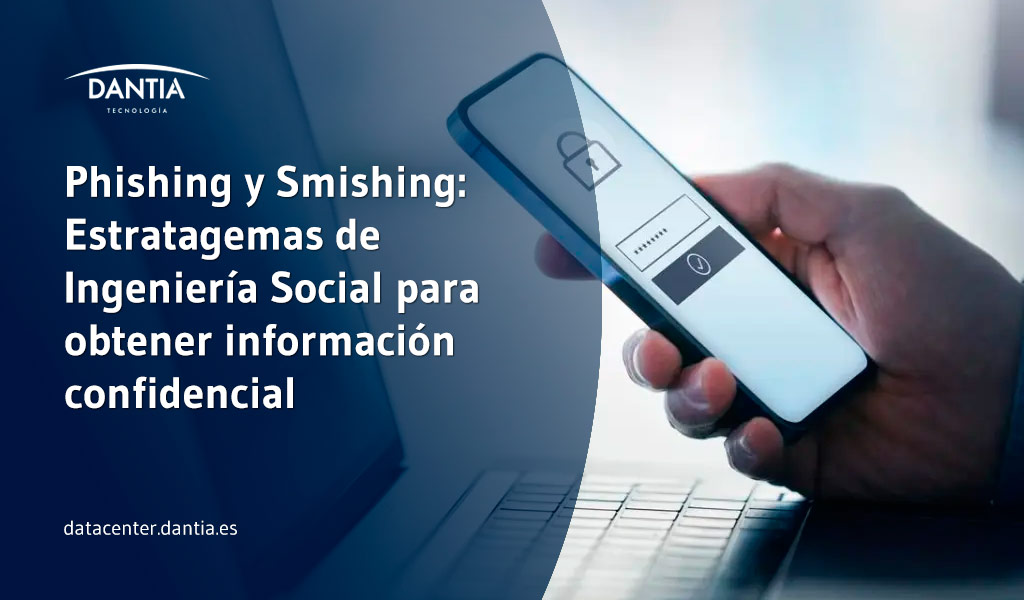 Phishing y Smishing: Estratagemas de Ingeniería Social para obtener información confidencial